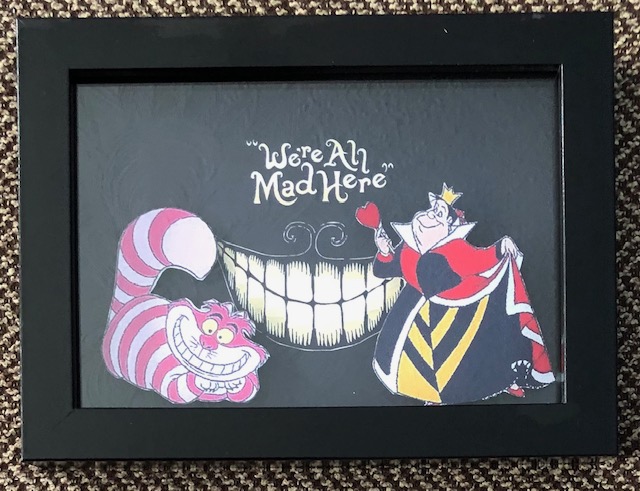 We’re all mad here, 5 x 7, $15